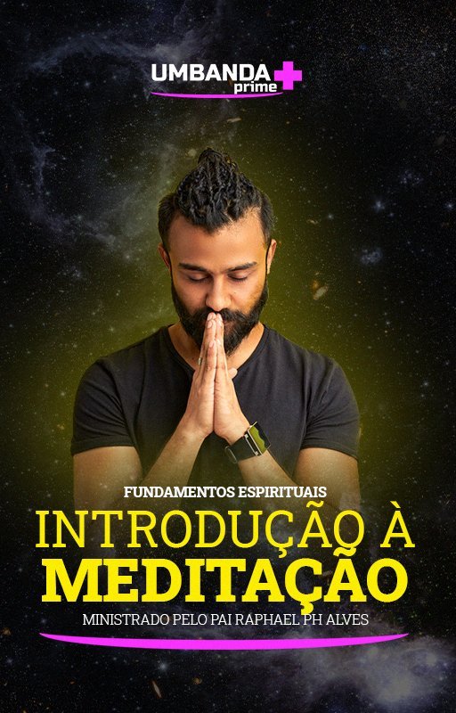 Introducao-a-Meditacao-Umbanda-Prime-Raphael-PH-Alves-Vertical.jpg