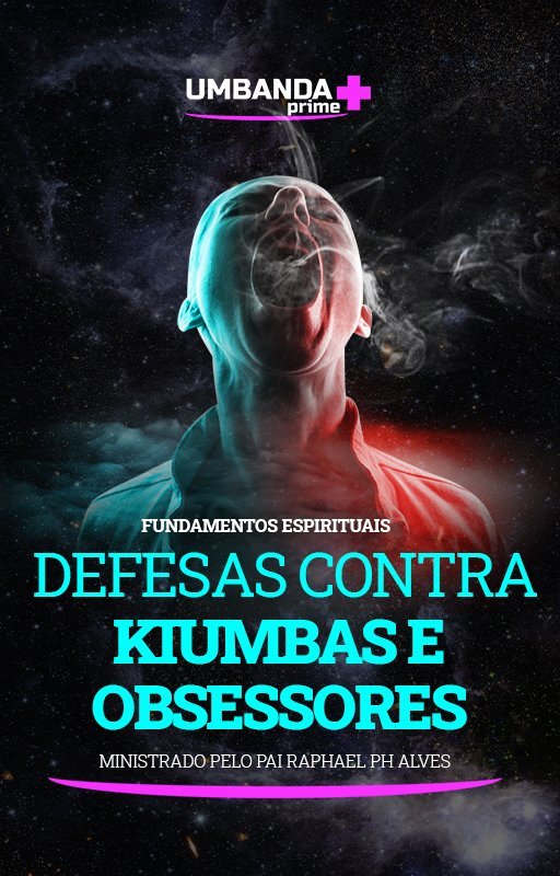 Kiumbas-Obessores-Umbanda-Prime-Raphael-PH-Alves-Vertical.jpg.jpg