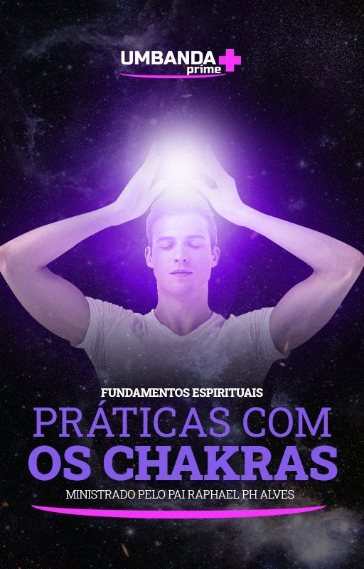 Praticas-com-Chakras-Umbanda-Prime-Raphael-PH-Alves-Vertical.jpg